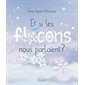 Et si les flocons nous parlaient?