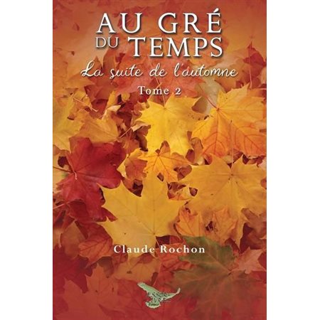 La suite de l'automne, tome 2, Au gré du temps