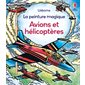 Avions et hélicoptères : La peinture magique