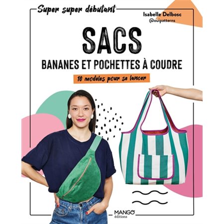 Sacs, bananes et pochettes à coudre