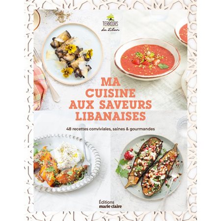 Ma cuisine aux saveurs libanaises