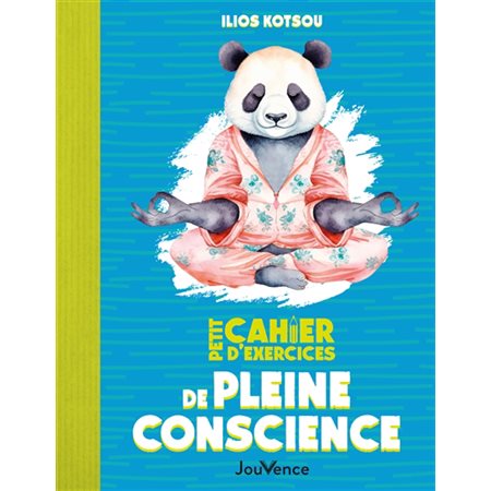 Petit cahier d'exercices de pleine conscience