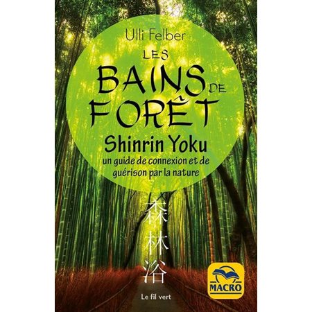 Les bains de forêt : shinrin yoku