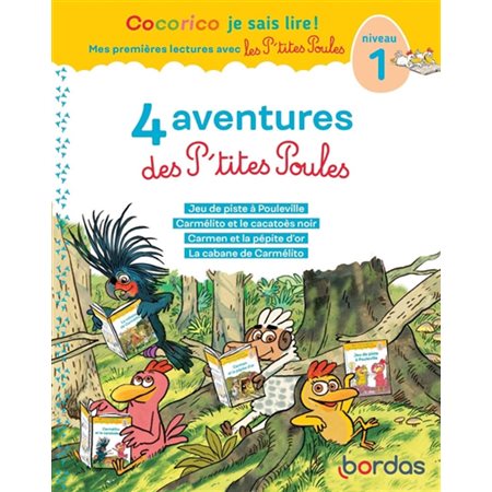 4 aventures des p'tites poules : niveau 1, Cocorico je sais lire !. Mes premières lectures avec les p'tites poules