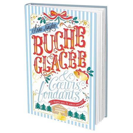 Bûche glacée & coeurs fondants : 25 chapitres pour le séduire avant Noël !