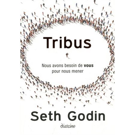 Tribus : nous avons besoin de vous pour nous mener