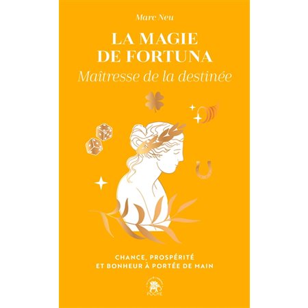 La magie de Fortuna : maîtresse de la destinée