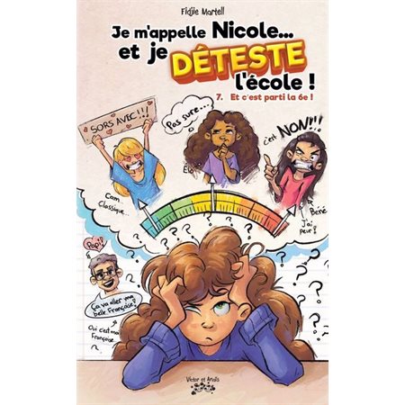 Et c'est parti La 6e !, Je m'appelle Nicole… et je déteste l'école !, 7 (9-12 ans)