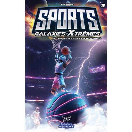 Le trophée des étoiles de basketball, Sports galaxies Xtrèmes, 3(6-9 ANS)