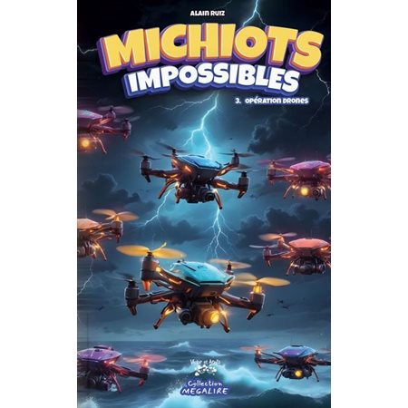 Opération drones, Michiots impossibles, 3 (6-9 ANS)