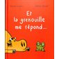 Et la grenouille me répond..., Maxi boum