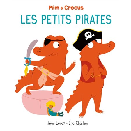 Mim et Crocus : les petits pirates,