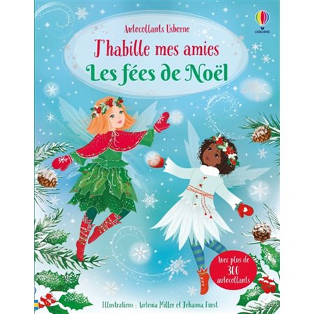 J'habille mes amies : Les fées de Noël : Dès 5 ans