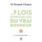 Les 7 lois spirituelles du vrai bonheur : le chemin vers l'éveil, J'ai lu. Bien-être. Développement personnel, 11188