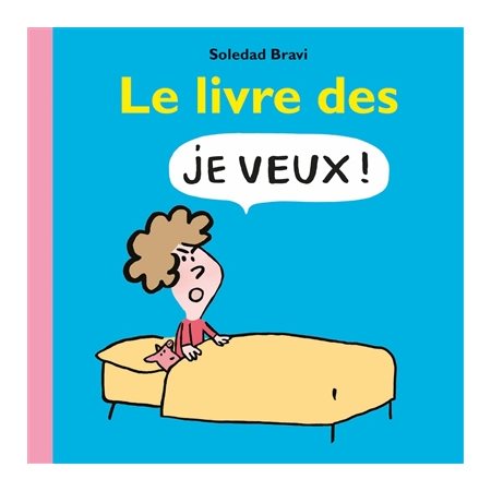 Le livre des je veux !