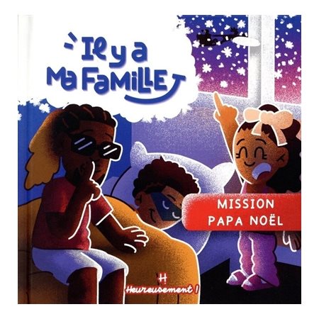 Mission Papa Noël, Il y a ma famille