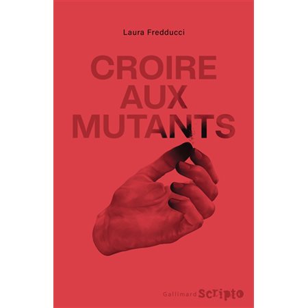 Croire aux mutants, Scripto