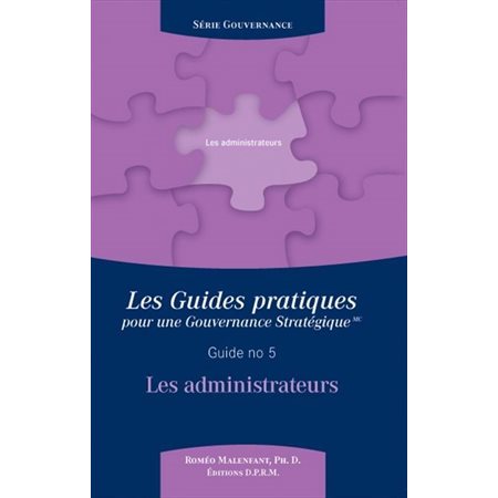 Les administrateurs, Guides pratiques pour une gouvernance stratégique #05