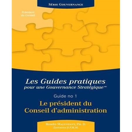 Le président du Conseil d'administration, Guides pratiques pour une gouvernance stratégique #01