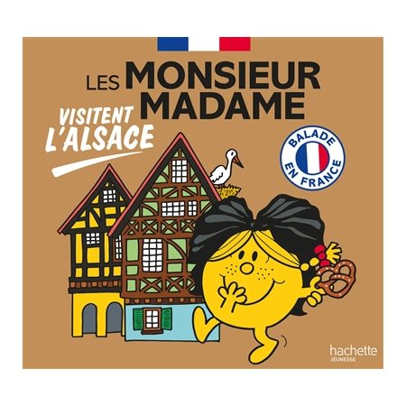 Les Monsieur Madame visitent l'Alsace : balade en France, Les Monsieur Madame