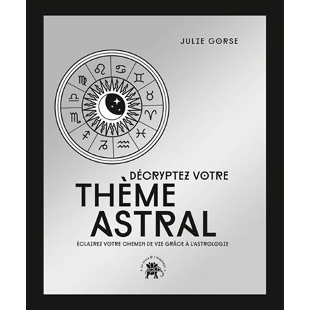 Décryptez votre thème astral : éclairez votre chemin de vie grâce à l'astrologie, Voies positives