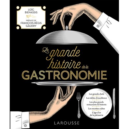 La grande histoire de la gastronomie