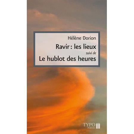 Ravir : les lieux; suivi de, Le hublot des heures