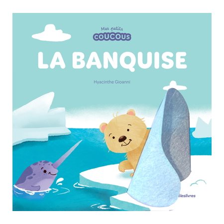 La banquise, Mes petits coucous