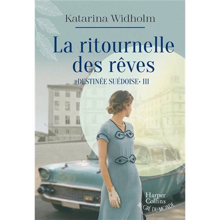 La ritournelle des rêves, Destinée suédoise, 3