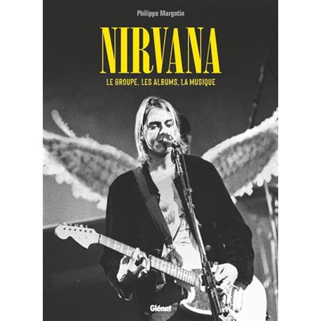 Nirvana : le groupe, les albums, la musique, Musique, art, culture