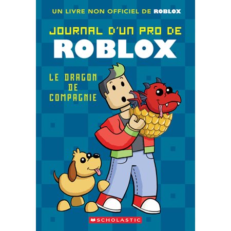 Le dragon de compagnie, Journal d’un pro de Roblox , 2