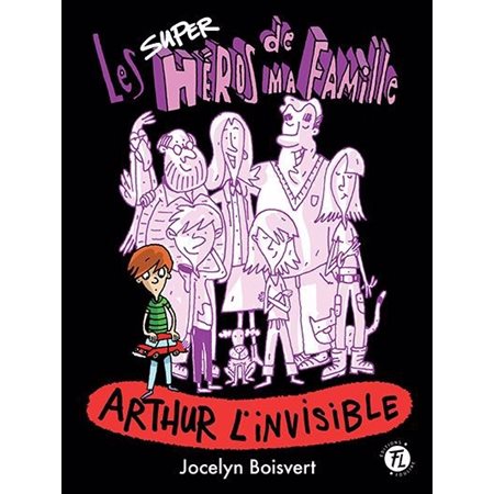 Arthur l'invisible, Les superhéros de ma famille, 4