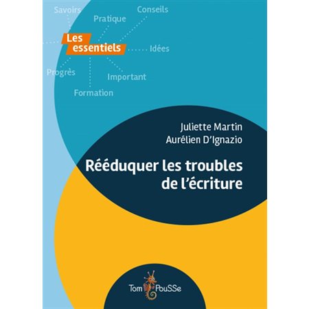 Rééduquer les troubles de l'écriture, Les essentiels