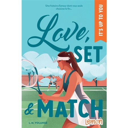 Love, set & match, It's up to you !