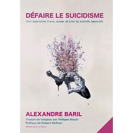 Défaire le suicidisme : Une approche trans, queer et crip du suicide (assisté)