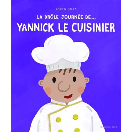 La drôle journée de... Yannick le cuisinier