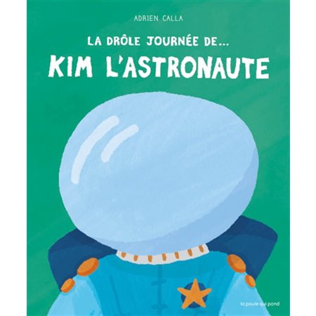 La drôle journée de... Kim l'astronaute