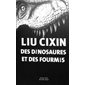 Des dinosaures et des fourmis, Exofictions