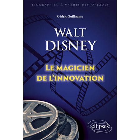 Walt Disney : le magicien de l'innovation