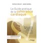 Le guide pratique de la cohérence cardiaque