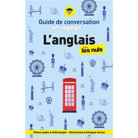 L'anglais pour les nuls en voyage ! : guide de conversation