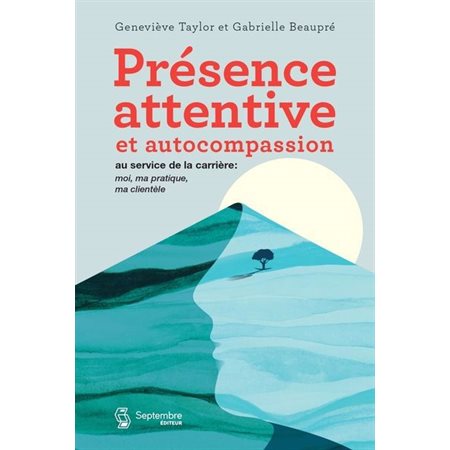 Présence attentive et autocompassion au service de la carrière