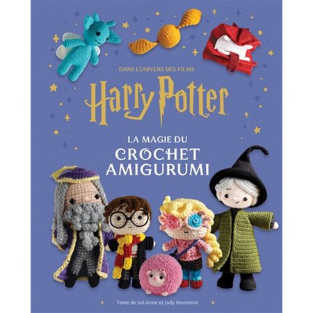 La magie du crochet amigurumi : dans l'univers des films Harry Potter