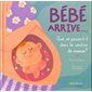 Bébé arrive... : que se passe-t-il dans le ventre de maman ?