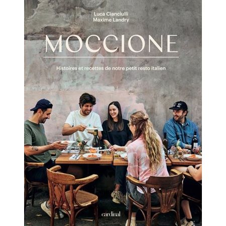 Moccione : Histoires et recettes de notre petits resto italien