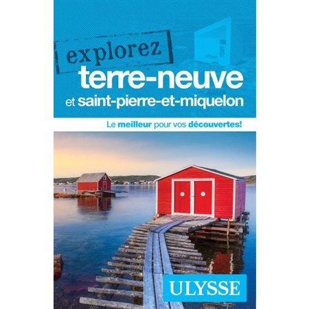 Explorez Terre-Neuve et Saint-Pierre-et-Miquelon, Explorez Ulysse