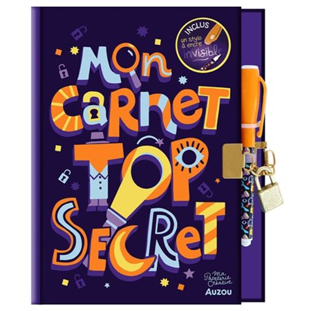 Ma papeterie créative : Mon carnet top secret