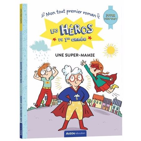 Une super-mamie : super débutant, Les héros de 1re année