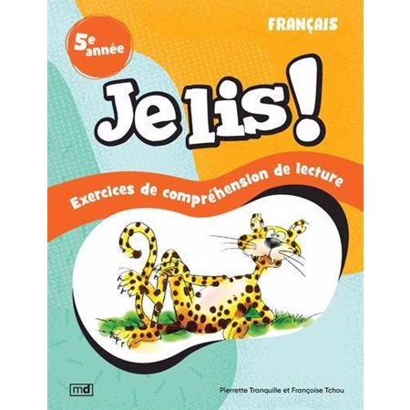 Je lis ! - Français, 5e année : Exercices de compréhension de lecture, Je lis !