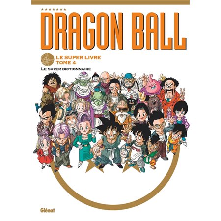 Le super dictionnaire, Dragon ball : le super livre, 4